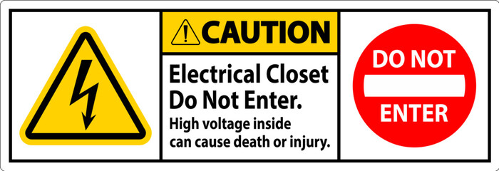 Caution Sign Electrical Closet - Do Not Enter. High Voltage Inside Can Cause Death Or Injury