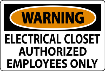 Naklejka na ściany i meble Warning Sign Electrical Closet - Authorized Employees Only