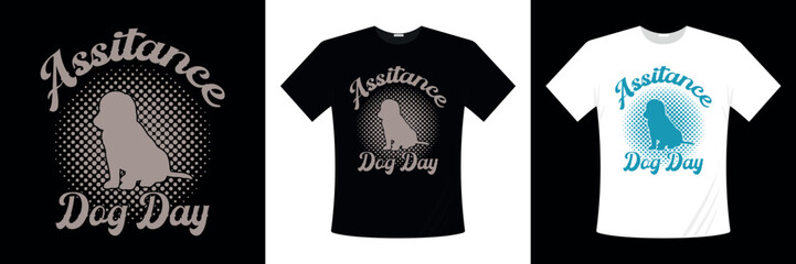 Assistance Dog Day Typography t-shirt Design. Typography t-shirt Design.  Assistance Dog Day Quotes, Vector Dog Silhouette, 