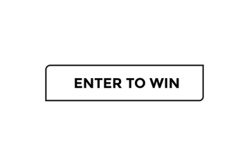 Enter to win button web banner templates. Vector Illustration 