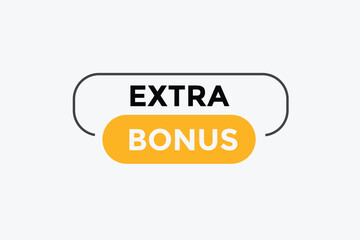 Extra bonus button web banner templates. Vector Illustration 
