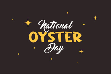 National Oyster Day Lettering style. Holiday concept. Template for background, Web banner, card, poster, t-shirt with text inscription