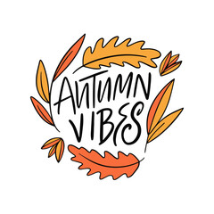 Autumn Vibes lettering phrase. Leaf set in cartoon style vector art