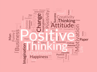 Word cloud background concept for Positive thinking. Success attitude, creative mindset of innovation optimism. vector illustration.