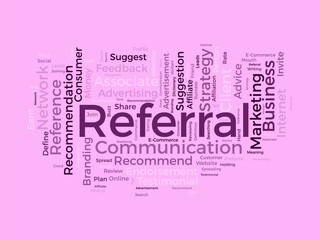 Word cloud background concept for Referrals. Business affiliate suggestion strategy for traffic network advertising. vector illustration.