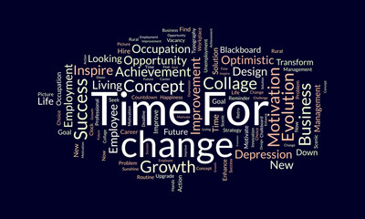 Word cloud background concept for Time For change. Business growth achievement with solution goal. vector illustration.