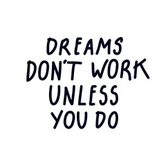 Dreams don't work unless you do hand written quote. - 630681063
