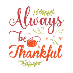 always be thankful Fall SVG, Fall SVG Bundle, Autumn , Thanksgiving SVG, Fall SVG Designs, Autumn Bundle t-shirt design