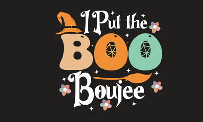 I Put the Boo in Boujee Retro SVG T-Shirt Design