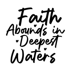 Faith Abounds in Deepest Waters