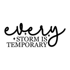 Every Storm is Temporary