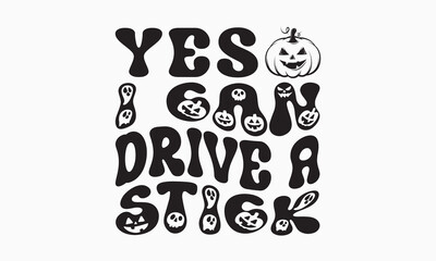Yes i can drive a stick svg, halloween svg design bundle, halloween svg, happy halloween vector, pumpkin, witch, spooky, ghost, funny halloween t-shirt quotes Bundle, Cut File Cricut, Silhouette 