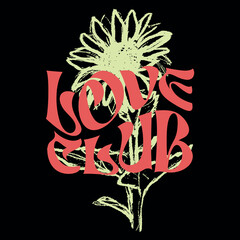 sun flower drawn with love club slogan Vector design for t-shirt graphics, banner, fashion prints, slogan tees, stickers, flyer, posters and other creative uses