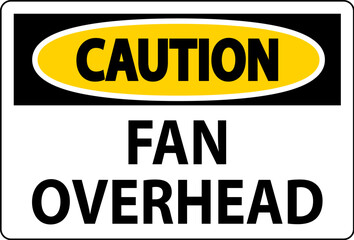 Caution Sign Fan Overhead
