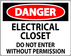 Danger Sign Electrical Closet - Do Not Enter Without Permission