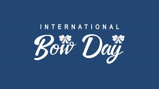 International Bow Day Animation on Blue Background. Great for Bow Day Celebrations, handwritten with alpha or transparent background, for banner, social media feed wallpaper stories