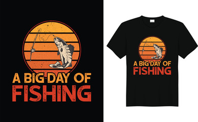 A Big Day Of Fishing-Fishing T Shirt Design Template vector
