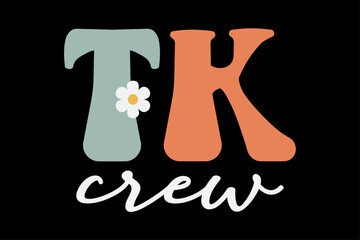 TK Crew Funny Transitional Kindergarten T-Shirt Design