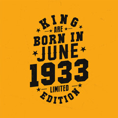 King are born in June 1933. King are born in June 1933 Retro Vintage Birthday