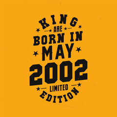 King are born in May 2002. King are born in May 2002 Retro Vintage Birthday