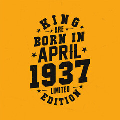 Naklejka premium King are born in April 1937. King are born in April 1937 Retro Vintage Birthday