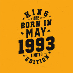 King are born in May 1993. King are born in May 1993 Retro Vintage Birthday