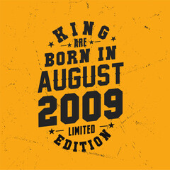 King are born in August 2009. King are born in August 2009 Retro Vintage Birthday