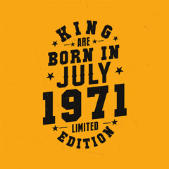 King are born in July 1971. King are born in July 1971 Retro Vintage Birthday