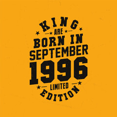 King are born in September 1996. King are born in September 1996 Retro Vintage Birthday