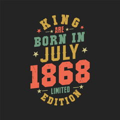 King are born in July 1868. King are born in July 1868 Retro Vintage Birthday