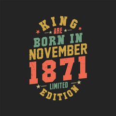 Naklejka na ściany i meble King are born in November 1871. King are born in November 1871 Retro Vintage Birthday