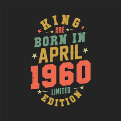 Obraz premium King are born in April 1960. King are born in April 1960 Retro Vintage Birthday