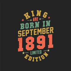 King are born in September 1891. King are born in September 1891 Retro Vintage Birthday