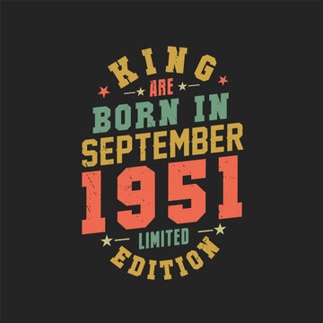 King are born in September 1951. King are born in September 1951 Retro Vintage Birthday