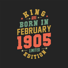King are born in February 1905. King are born in February 1905 Retro Vintage Birthday