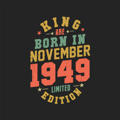King are born in November 1949. King are born in November 1949 Retro Vintage Birthday