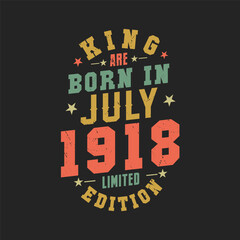 King are born in July 1918. King are born in July 1918 Retro Vintage Birthday