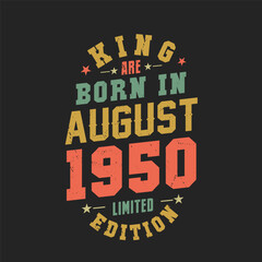 Obraz premium King are born in August 1950. King are born in August 1950 Retro Vintage Birthday