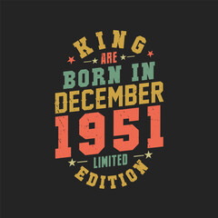 Obraz premium King are born in December 1951. King are born in December 1951 Retro Vintage Birthday