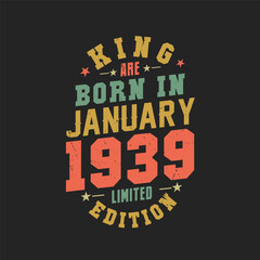 Fototapeta premium King are born in January 1939. King are born in January 1939 Retro Vintage Birthday