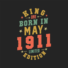 King are born in May 1911. King are born in May 1911 Retro Vintage Birthday