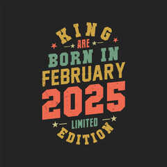 Obraz premium King are born in February 2025. King are born in February 2025 Retro Vintage Birthday