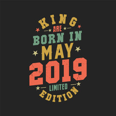 King are born in May 2019. King are born in May 2019 Retro Vintage Birthday