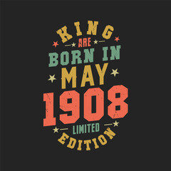 Obraz premium King are born in May 1908. King are born in May 1908 Retro Vintage Birthday