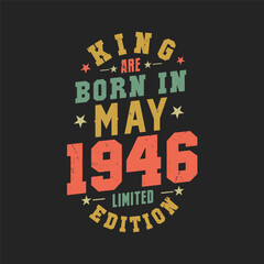 King are born in May 1946. King are born in May 1946 Retro Vintage Birthday