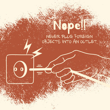 Precautions for the safe use of electrical appliances. Never plug foreign objects into an outlet.