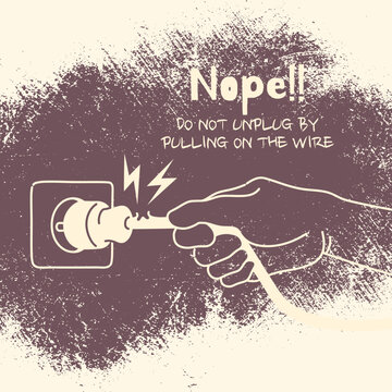 Precautions for the safe use of electrical appliances. Do not unplug by pulling on the wire.