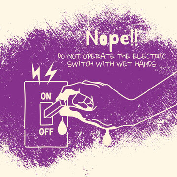 Precautions for the safe use of electrical appliances. Do not operate the electric switch with wet hands.