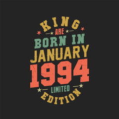 King are born in January 1994. King are born in January 1994 Retro Vintage Birthday