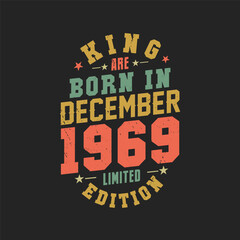 King are born in December 1969. King are born in December 1969 Retro Vintage Birthday